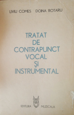 Tratat de contrapunct vocal și instrumental - Liviu Comeș, Doina Rotaru foto