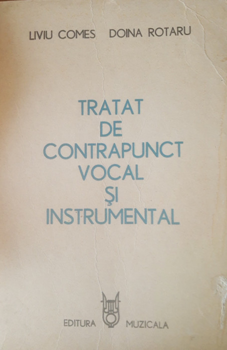Tratat de contrapunct vocal și instrumental - Liviu Comeș, Doina Rotaru