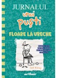 Jurnalul Unui Pusti 18. Floare La Ureche, Jeff Kinney - Editura Art