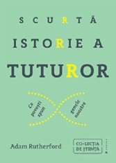 Scurta istorie a tuturor | Adam Rutherford foto