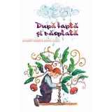 Dupa fapta si rasplata. Povestiri crestine pentru copii - Editura Supergraph