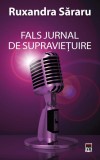 Fals jurnal de supraviețuire - Paperback brosat - Ruxandra Săraru - RAO