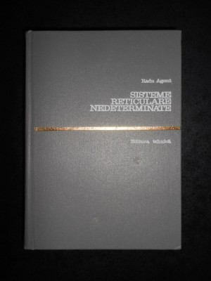 Radu Agent - Sisteme reticulare nedeterminate (1970, editie cartonata) foto