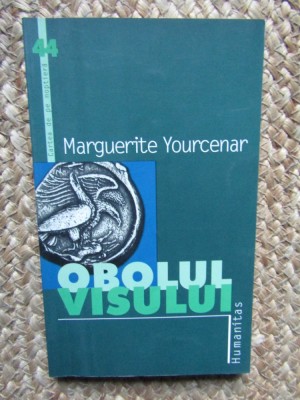 Marguerite Yourcenar - Obolul visului foto