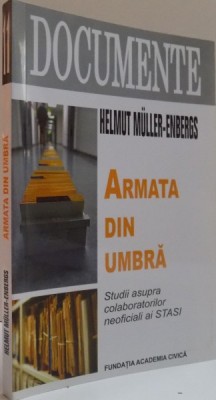 DOCUMENTE , ARMATA DIN UMBRA ,de HELMUT MULLER-ENBERGS 2015 foto