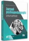Jurnal psihopedagogic. Tehnici de comunicare cu elevii adolescenti - Andronache Bogdan - Universul Juridic