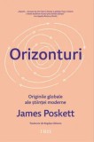 Orizonturi. Originile globale ale stiintei moderne/James Poskett