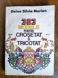 303 modele pentru crosetat si tricotat - Doina Silvia Marian / R7P1F