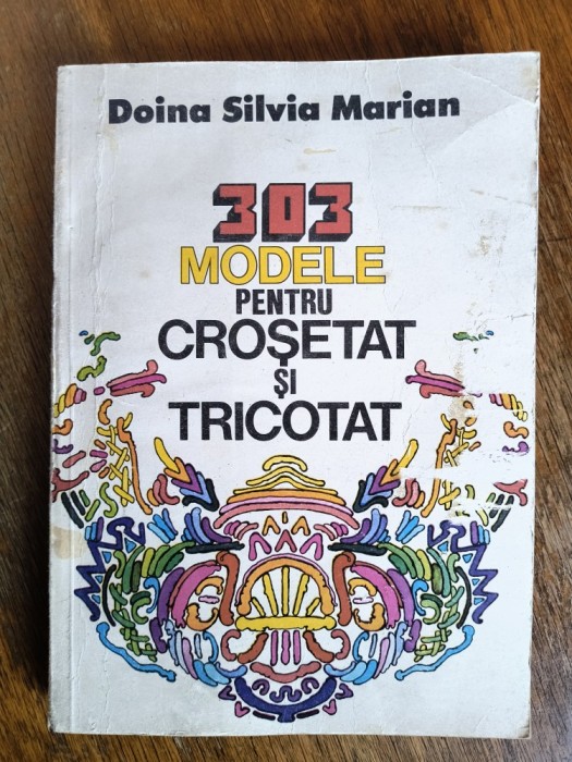 303 modele pentru crosetat si tricotat - Doina Silvia Marian / R7P1F
