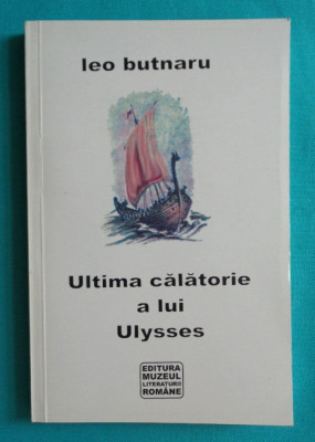 Leo Butnaru &amp;ndash; Ultima calatorie a lui Ulysses ( prima editie ) foto