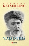 Viata intima: eseuri proximiste (Opere Complete vol. 2) &ndash; Hermann Keyserling