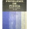 Gh. Vladuca - Probleme de fizica pentru clasele XI-XII (Editia: 1983)