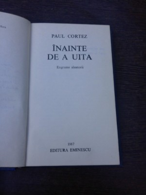 Inainte de a uita, engrame aleatorii - Paul Cortez (cu dedicatia autorului) foto