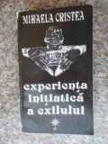 Experienta Initiatica A Exilului - Mihaela Cristea ,533894