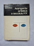 AVANGARDA ARTISTICA A SECOLULUI XX - Mario De Micheli - Editura Meridiane, 1968, 374 p.