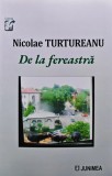 Cumpara ieftin De la fereastra - 2021 - Nicolae Turtureanu (AN178)