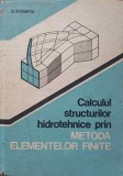 CALCULUL STRUCTURILOR HIDROTEHNICE PRIN METODA ELEMENTELOR FINITE-D. STEMATIU