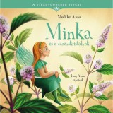 A vir&aacute;gt&uuml;nd&eacute;rek titkai 6. - Minka &eacute;s a var&aacute;zskrist&aacute;lyok - Mechler Anna
