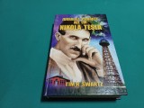 JURNALELE PIERDUTE ALE LUI NIKOLA TESLA / TIM R. SWARTZ / 2011 * I