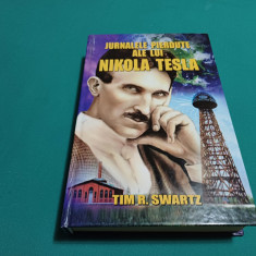 JURNALELE PIERDUTE ALE LUI NIKOLA TESLA / TIM R. SWARTZ / 2011 *