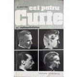 CEI PATRU CURIE SI RADIOACTIVITATEA-E. COTTON-199040