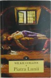 Piatra Lunii - Wilkie Collins - Roman Beletristica