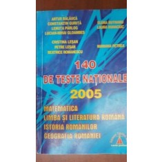 140 de teste nationale.Matematica, limba si literatura romana,istoria romanilor, geografia Romaniei Balauca