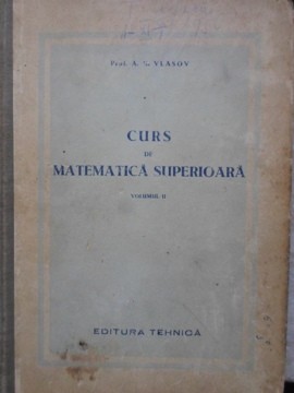CURS DE MATEMATICA SUPERIOARA VOL.2-A.K. VLASOV-267920 foto