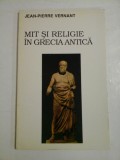Cumpara ieftin Mit si religie in Grecia Antica - Jean-Pierre Vernant - subliniata