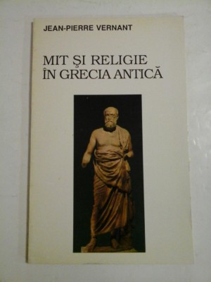 Mit si religie in Grecia Antica - Jean-Pierre Vernant - subliniata foto
