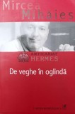 Cumpara ieftin De veghe in oglinda - Mircea Mihaies ($S13)