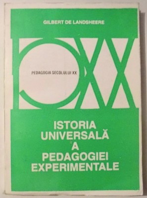 ISTORIA UNIVERSALA A PEDAGOGIEI EXPERIMENTALE DE GILBERT DE LANDSHEERE , 1995 foto