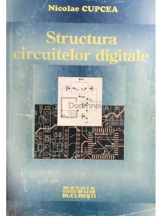 Nicolae Cupcea - Structura circuitelor digitale (Editia: 1999)
