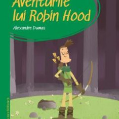 Aventurile lui Robin Hood. Prima mea biblioteca - Alexandre Dumas