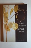 Jurnal I (1990&ndash;1996) &ndash; Aut. Mircea Cărtărescu, Ed. Humanitas, 2005