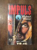 IMPULS -MICHAEL WEAVER