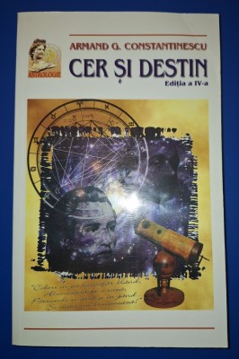 Armand G. Constantinescu - Cer si destin (Ediția a IV-a) foto