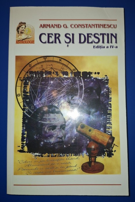 Armand G. Constantinescu - Cer si destin (Ediția a IV-a)