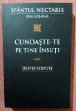 Cunoaste-te pe tine insuti sau Despre virtute. Editura Sophia: Metafraze, 2012 - Sfantul Nectarie din Eghina