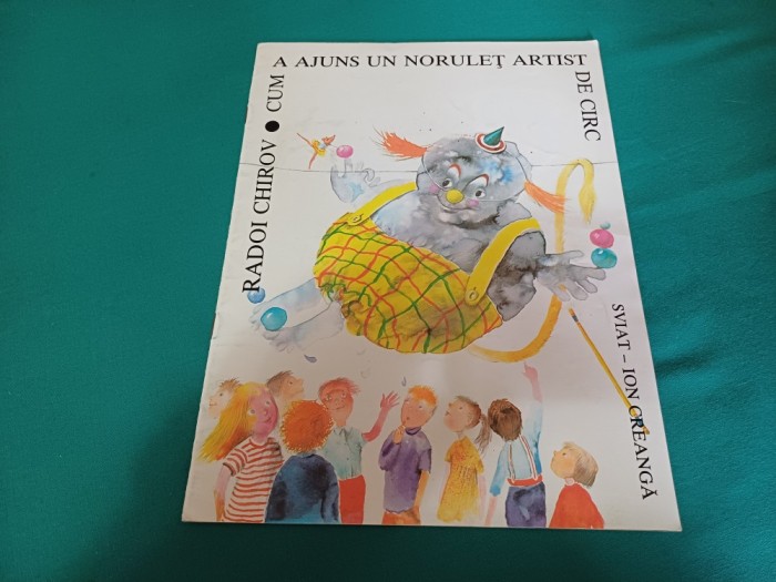 CUM A AJUNS UN NORULEȚ ARTIST DE CIRC *RADOI CHIROV / 1987 * 011