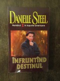 Danielle Steel - Infruntand destinul