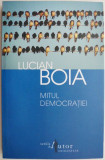 Mitul democratiei &ndash; Lucian Boia