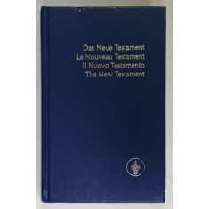 DAS NEUE TESTAMENT / LE NOUVEAU TESTAMENT / IL NUOVO TESTAMENTO / THE NEW TESTAMENT , 2004 , EDITIE IN GERMAN, FRANCEZA , ITALIANA , ENGLEZA