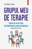 Grupul meu de terapie. Cum mi-au salvat viata un psihoterapeut si niste necunoscuti &ndash; Christie Tate