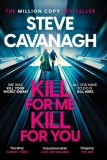 Kill For Me Kill For You : THE INSTANT TOP FIVE SUNDAY TIMES BESTSELLER - Editura SAS Gardners EU