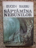Eugen Barbu - Saptamana nebunilor (1981, editie cartonata)