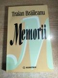 Traian Braileanu (autograf Tudor Braileanu) - Memorii. Statul si comunitatea morala (Editura Albatros 2003; editie ingrijita, prefata de Dan Dungaciu)