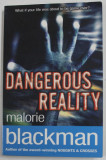 DANGEROUS REALITY by MALORIE BLACKMAN , 2012