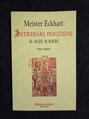 Intrebari pariziene si alte scrieri &amp;ndash; Meister Eckhart (ed. bilingva) foto