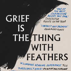 Grief Is the Thing with Feathers | Max Porter